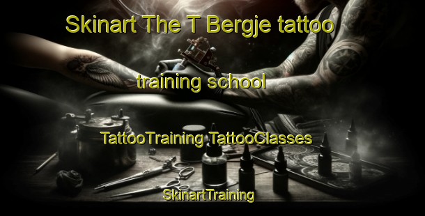 Skinart The T Bergje tattoo training school | #TattooTraining #TattooClasses #SkinartTraining-Netherlands