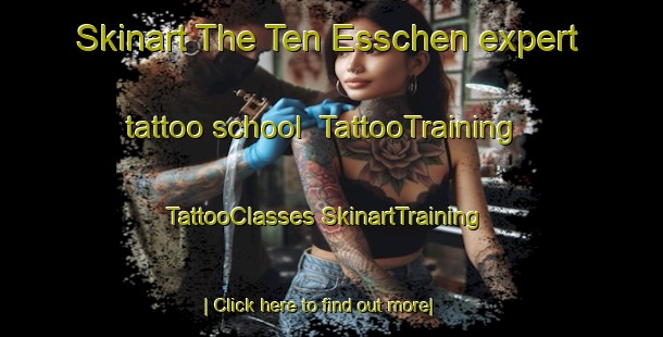 Skinart The Ten Esschen expert tattoo school | #TattooTraining #TattooClasses #SkinartTraining-Netherlands