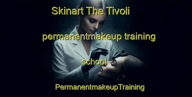 Skinart The Tivoli permanentmakeup training school | #PermanentmakeupTraining #PermanentmakeupClasses #SkinartTraining-Netherlands