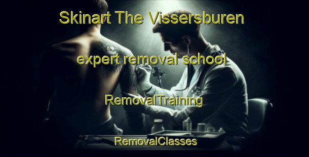 Skinart The Vissersburen expert removal school | RemovalTraining | RemovalClasses | SkinartTraining-Netherlands