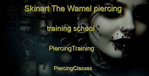 Skinart The Wamel piercing training school | PiercingTraining | PiercingClasses | SkinartTraining-Netherlands
