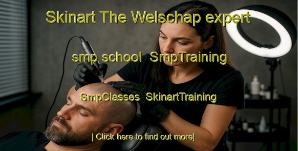 Skinart The Welschap expert smp school | SmpTraining | SmpClasses | SkinartTraining-Netherlands