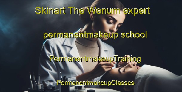 Skinart The Wenum expert permanentmakeup school | #PermanentmakeupTraining #PermanentmakeupClasses #SkinartTraining-Netherlands