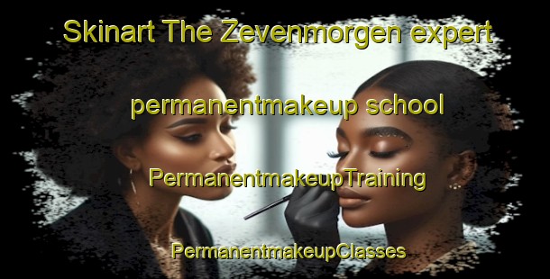 Skinart The Zevenmorgen expert permanentmakeup school | #PermanentmakeupTraining #PermanentmakeupClasses #SkinartTraining-Netherlands