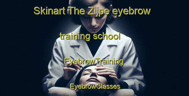 Skinart The Zijpe eyebrow training school | EyebrowTraining | EyebrowClasses | SkinartTraining-Netherlands