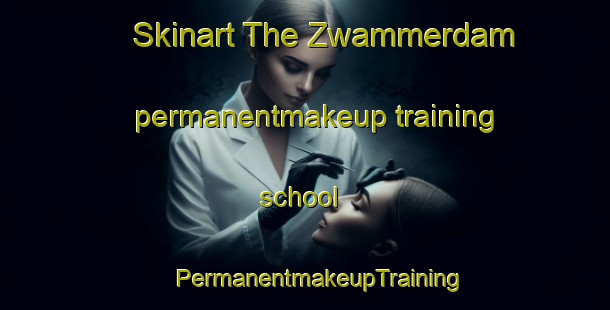 Skinart The Zwammerdam permanentmakeup training school | #PermanentmakeupTraining #PermanentmakeupClasses #SkinartTraining-Netherlands