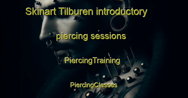 Skinart Tilburen introductory piercing sessions | #PiercingTraining #PiercingClasses #SkinartTraining-Netherlands