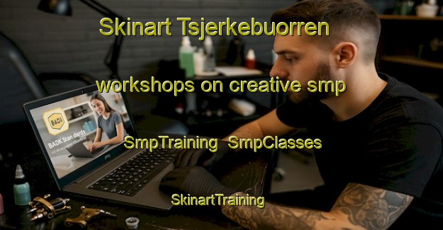 Skinart Tsjerkebuorren workshops on creative smp | SmpTraining | SmpClasses | SkinartTraining-Netherlands