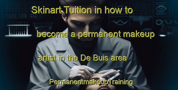 Skinart Tuition in how to become a permanent makeup artist in the De Buis area | PermanentmakeupTraining | PermanentmakeupClasses | SkinartTraining-Netherlands