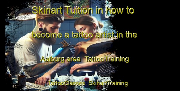 Skinart Tuition in how to become a tattoo artist in the Aalburg area | TattooTraining | TattooClasses | SkinartTraining-Netherlands