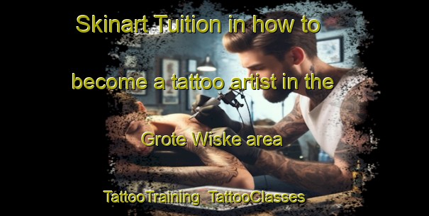 Skinart Tuition in how to become a tattoo artist in the Grote Wiske area | TattooTraining | TattooClasses | SkinartTraining-Netherlands