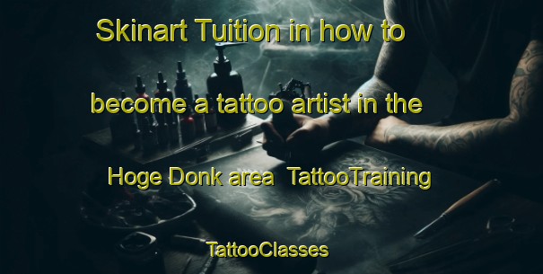 Skinart Tuition in how to become a tattoo artist in the Hoge Donk area | TattooTraining | TattooClasses | SkinartTraining-Netherlands