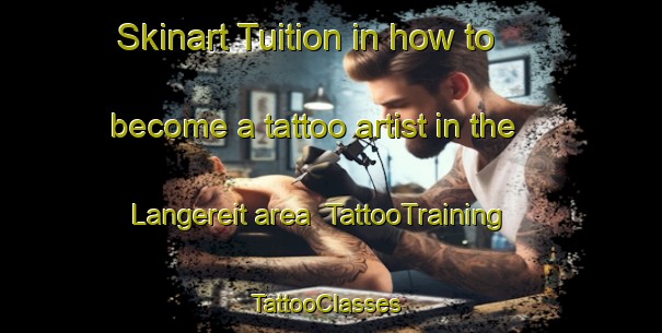 Skinart Tuition in how to become a tattoo artist in the Langereit area | TattooTraining | TattooClasses | SkinartTraining-Netherlands