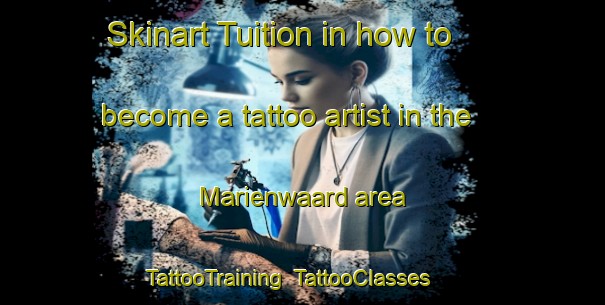 Skinart Tuition in how to become a tattoo artist in the Marienwaard area | TattooTraining | TattooClasses | SkinartTraining-Netherlands