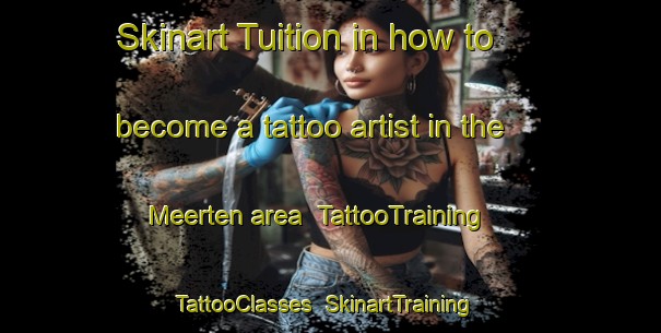 Skinart Tuition in how to become a tattoo artist in the Meerten area | TattooTraining | TattooClasses | SkinartTraining-Netherlands