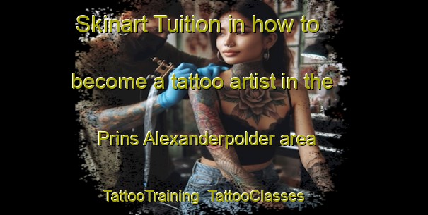 Skinart Tuition in how to become a tattoo artist in the Prins Alexanderpolder area | TattooTraining | TattooClasses | SkinartTraining-Netherlands