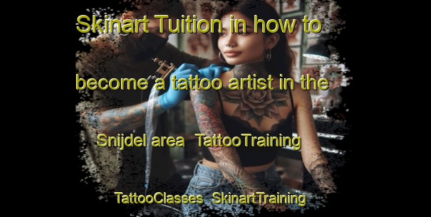 Skinart Tuition in how to become a tattoo artist in the Snijdel area | TattooTraining | TattooClasses | SkinartTraining-Netherlands