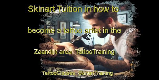 Skinart Tuition in how to become a tattoo artist in the Zaandijk area | TattooTraining | TattooClasses | SkinartTraining-Netherlands