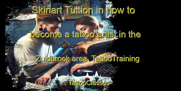 Skinart Tuition in how to become a tattoo artist in the Zuidbroek area | TattooTraining | TattooClasses | SkinartTraining-Netherlands