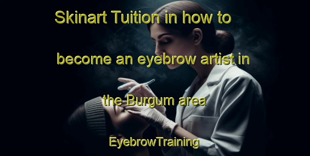 Skinart Tuition in how to become an eyebrow artist in the Burgum area | EyebrowTraining | EyebrowClasses | SkinartTraining-Netherlands