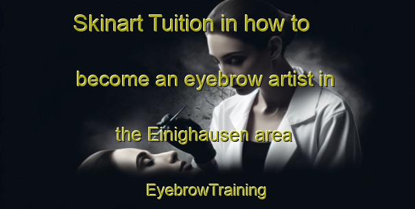 Skinart Tuition in how to become an eyebrow artist in the Einighausen area | EyebrowTraining | EyebrowClasses | SkinartTraining-Netherlands