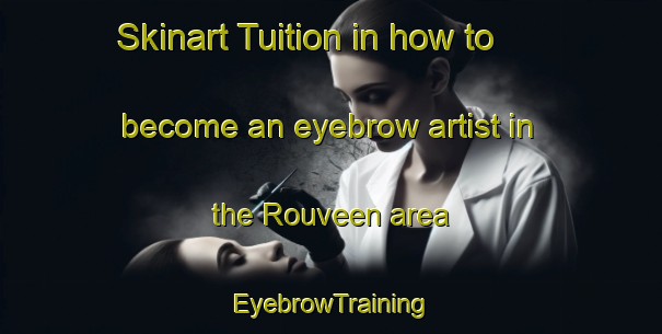 Skinart Tuition in how to become an eyebrow artist in the Rouveen area | EyebrowTraining | EyebrowClasses | SkinartTraining-Netherlands