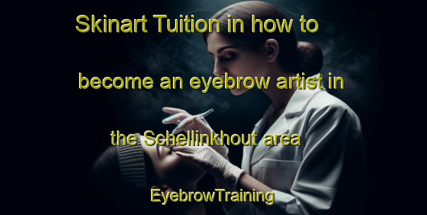 Skinart Tuition in how to become an eyebrow artist in the Schellinkhout area | EyebrowTraining | EyebrowClasses | SkinartTraining-Netherlands