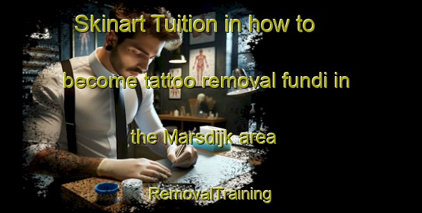 Skinart Tuition in how to become tattoo removal fundi in the Marsdijk area | RemovalTraining | RemovalClasses | SkinartTraining-Netherlands