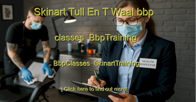 Skinart Tull En T Waal bbp classes | BbpTraining | BbpClasses | SkinartTraining-Netherlands