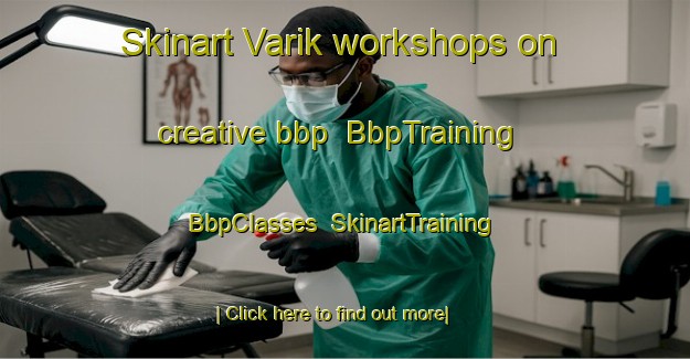 Skinart Varik workshops on creative bbp | BbpTraining | BbpClasses | SkinartTraining-Netherlands