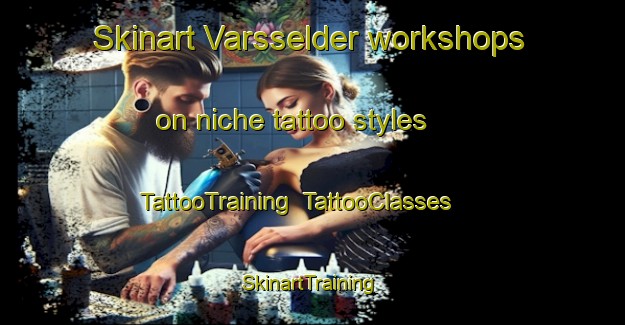Skinart Varsselder workshops on niche tattoo styles | TattooTraining | TattooClasses | SkinartTraining-Netherlands