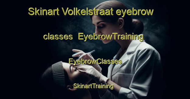 Skinart Volkelstraat eyebrow classes | EyebrowTraining | EyebrowClasses | SkinartTraining-Netherlands