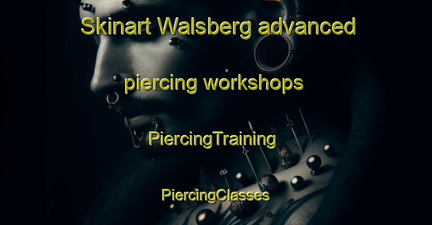 Skinart Walsberg advanced piercing workshops | #PiercingTraining #PiercingClasses #SkinartTraining-Netherlands