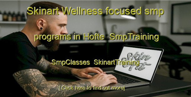 Skinart Wellness-focused smp programs in Hofte | SmpTraining | SmpClasses | SkinartTraining-Netherlands