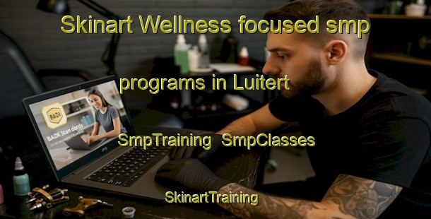 Skinart Wellness-focused smp programs in Luitert | SmpTraining | SmpClasses | SkinartTraining-Netherlands
