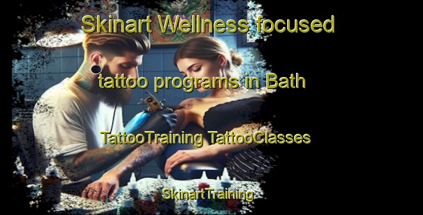 Skinart Wellness-focused tattoo programs in Bath | #TattooTraining #TattooClasses #SkinartTraining-Netherlands