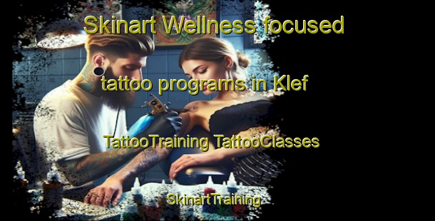 Skinart Wellness-focused tattoo programs in Klef | #TattooTraining #TattooClasses #SkinartTraining-Netherlands