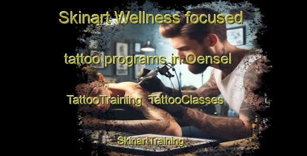Skinart Wellness-focused tattoo programs in Oensel | TattooTraining | TattooClasses | SkinartTraining-Netherlands