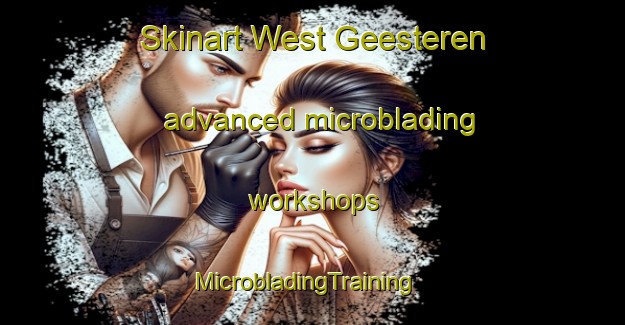 Skinart West Geesteren advanced microblading workshops | MicrobladingTraining | MicrobladingClasses | SkinartTraining-Netherlands