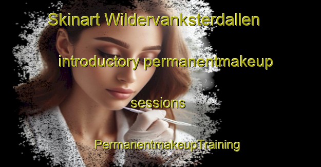 Skinart Wildervanksterdallen introductory permanentmakeup sessions | #PermanentmakeupTraining #PermanentmakeupClasses #SkinartTraining-Netherlands