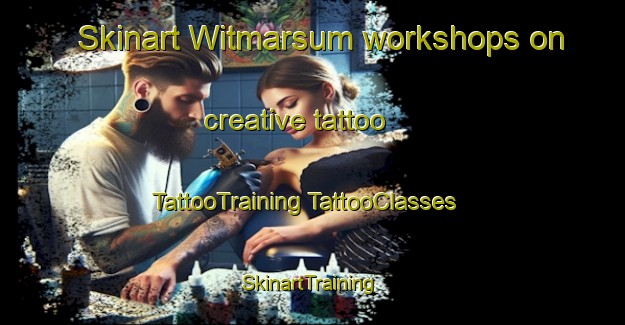 Skinart Witmarsum workshops on creative tattoo | #TattooTraining #TattooClasses #SkinartTraining-Netherlands