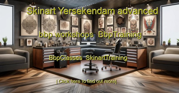Skinart Yersekendam advanced bbp workshops | BbpTraining | BbpClasses | SkinartTraining-Netherlands