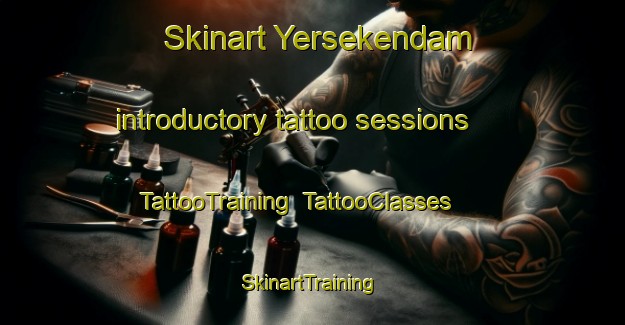 Skinart Yersekendam introductory tattoo sessions | TattooTraining | TattooClasses | SkinartTraining-Netherlands